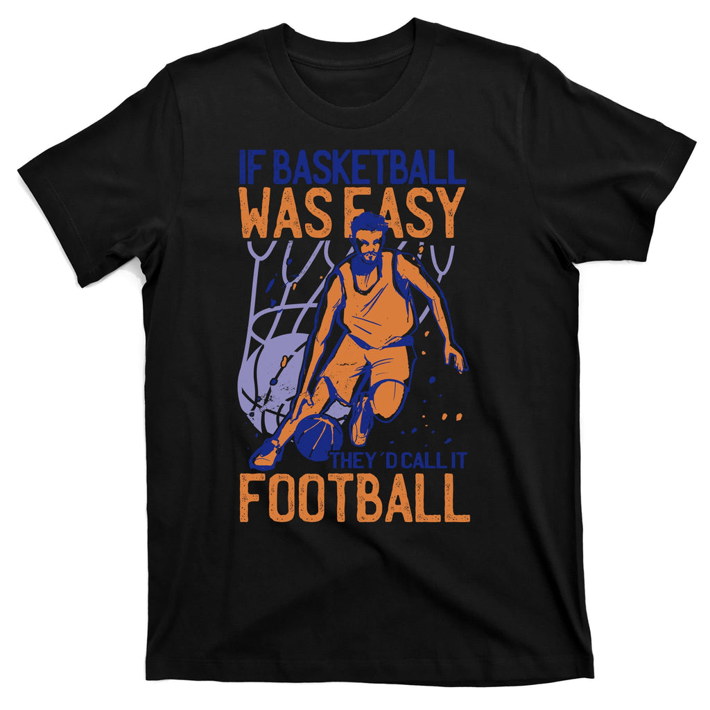 If Baseball Was Easy They'd Call It Football Funny T-Shirt