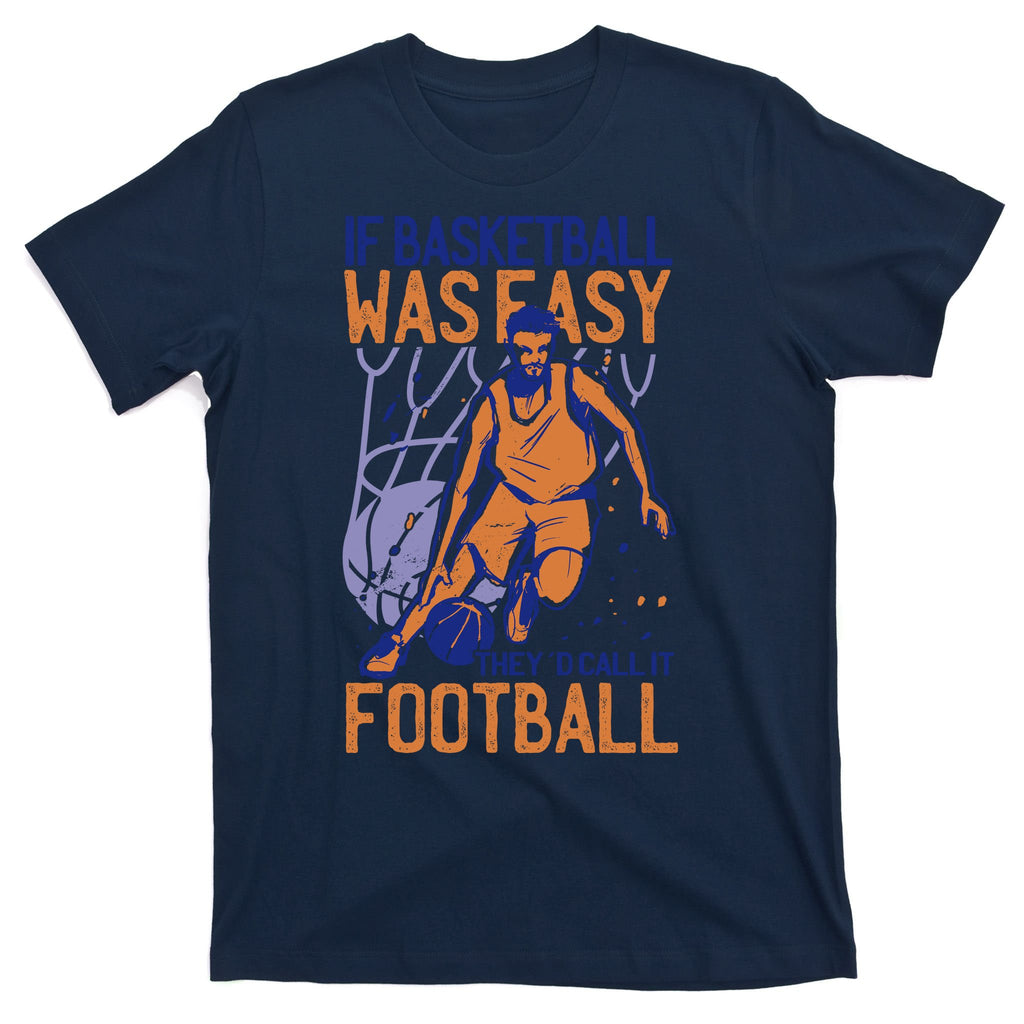If Baseball Was Easy They'd Call It Football Funny T-Shirt