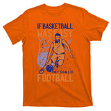 If Baseball Was Easy They'd Call It Football Funny T-Shirt