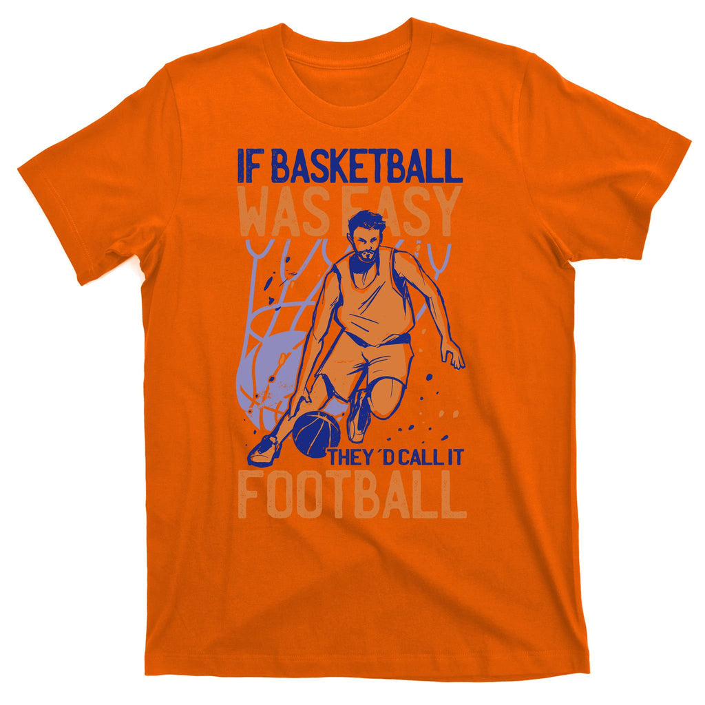 If Baseball Was Easy They'd Call It Football Funny T-Shirt