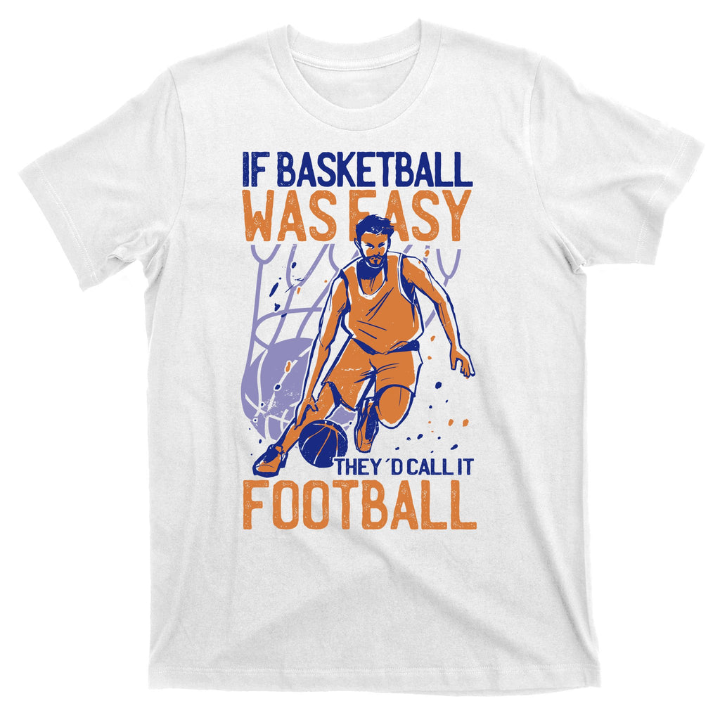 If Baseball Was Easy They'd Call It Football Funny T-Shirt