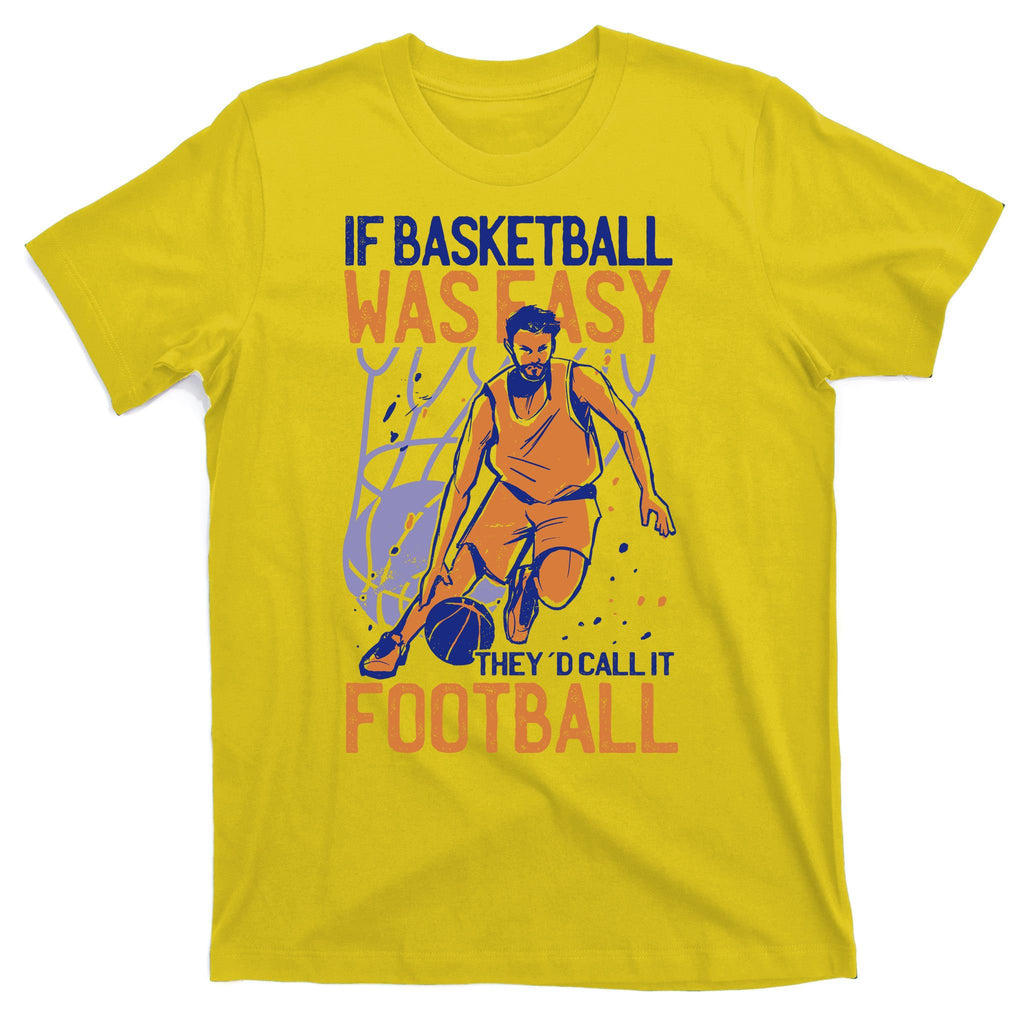 If Baseball Was Easy They'd Call It Football Funny T-Shirt