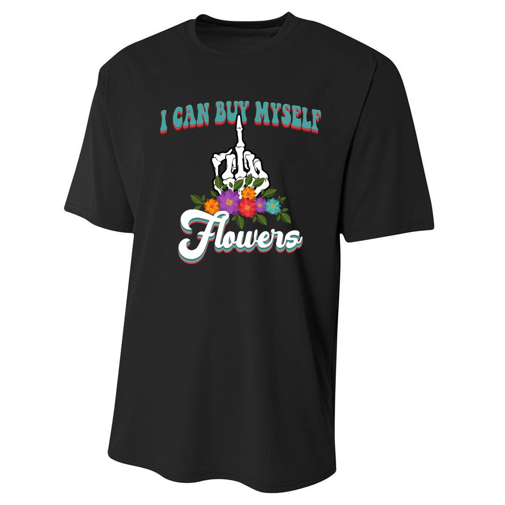 I Can Buy Myself Flowers Middle Finger Floral Performance Sprint T-Shirt
