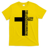 I Can Do All Things Through Christ Who Strengthens Me T-Shirt