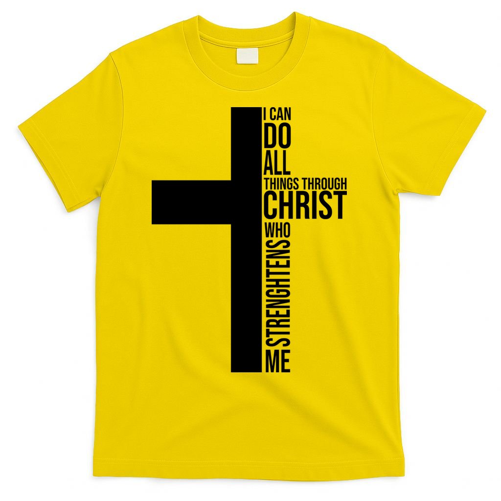 I Can Do All Things Through Christ Who Strengthens Me T-Shirt