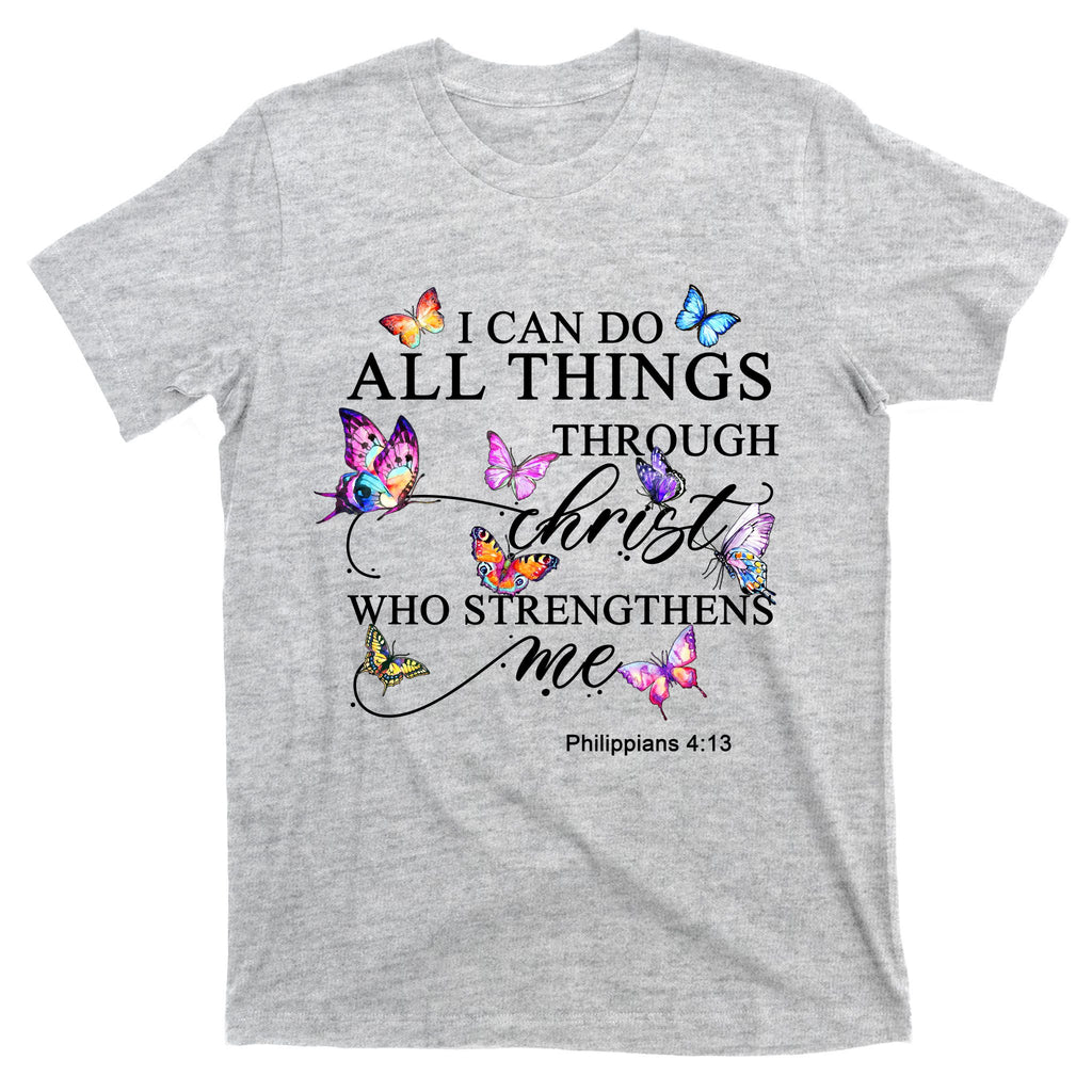 I Can Do All Things Through Christ Butterfly Art Religious TShirt T-Shirt