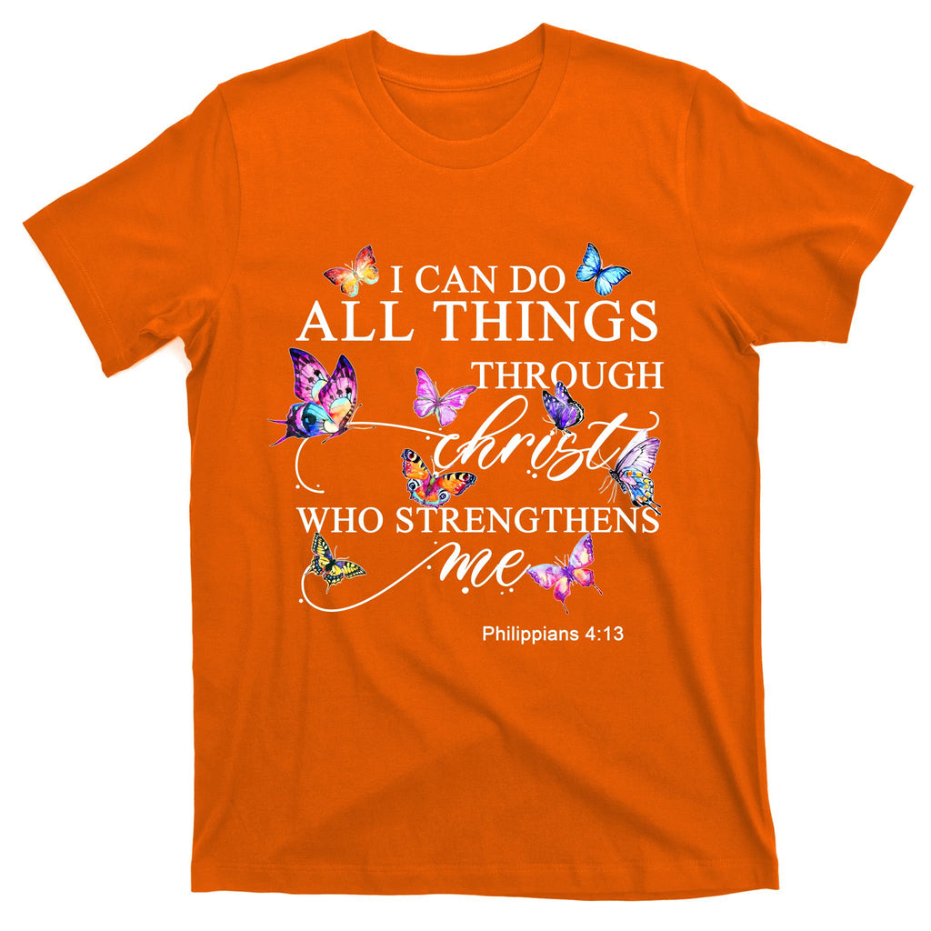 I Can Do All Things Through Christ Butterfly Art Religious TShirt T-Shirt