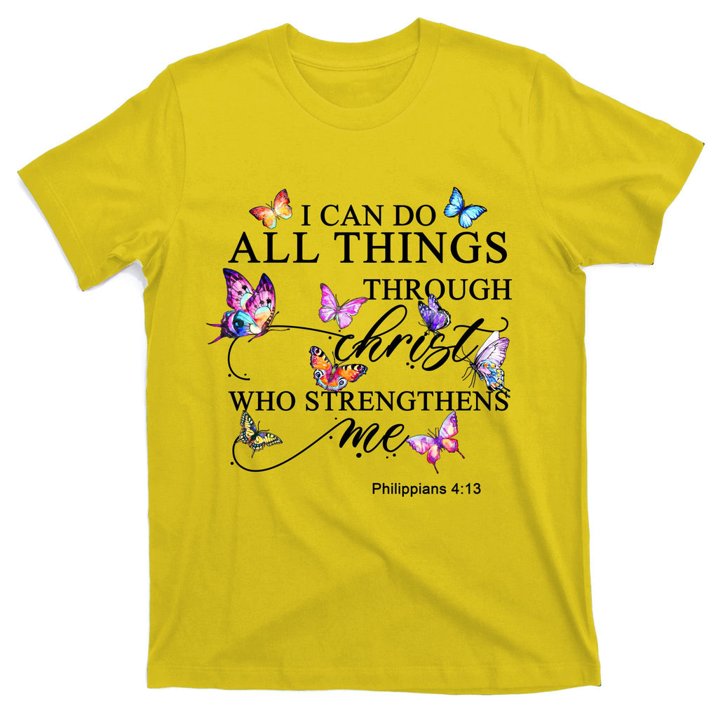 I Can Do All Things Through Christ Butterfly Art Religious TShirt T-Shirt