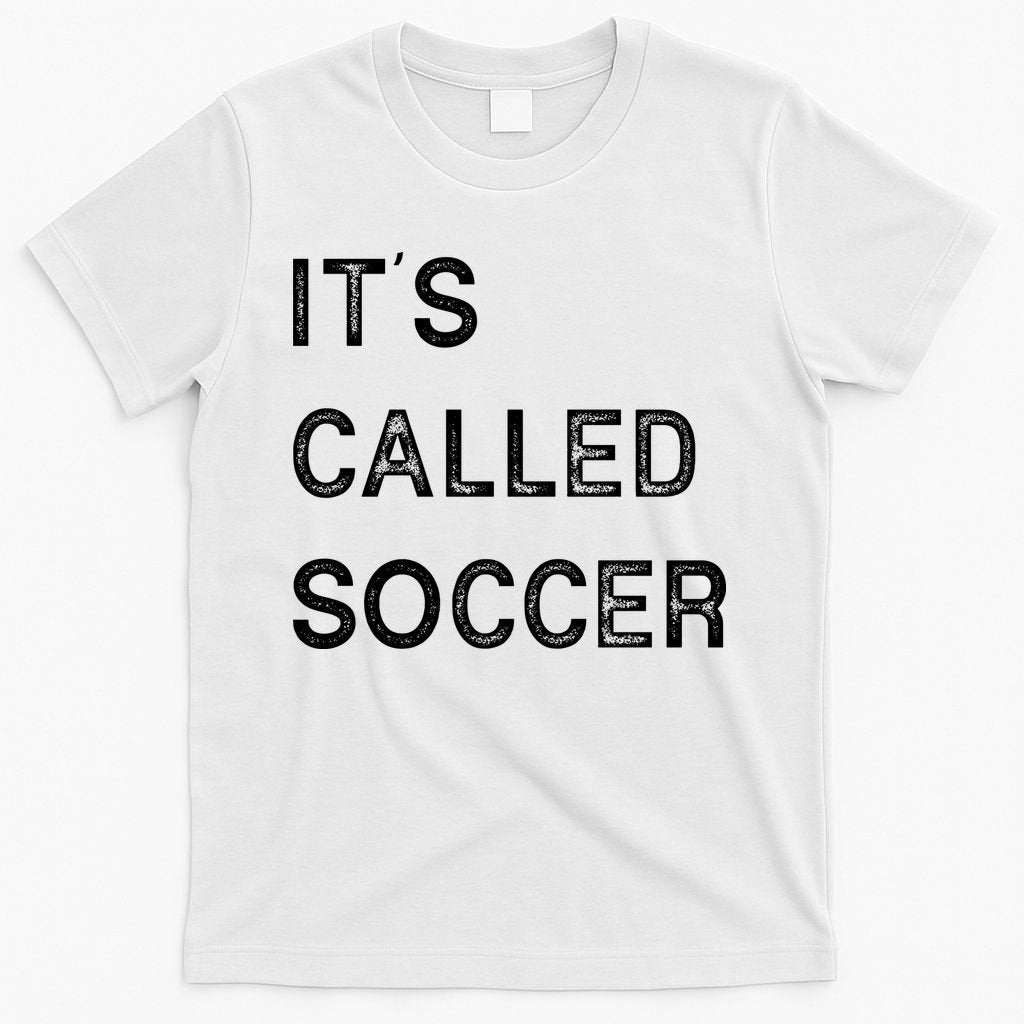 It's Called Soccer Funny World USA Football Cup T-Shirt
