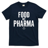 Food Not Pharma T-Shirt