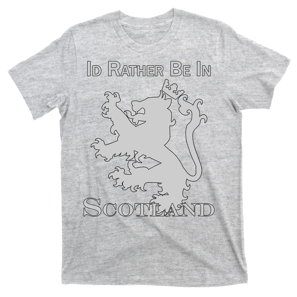 Id Rather Be In Scotland T-Shirt