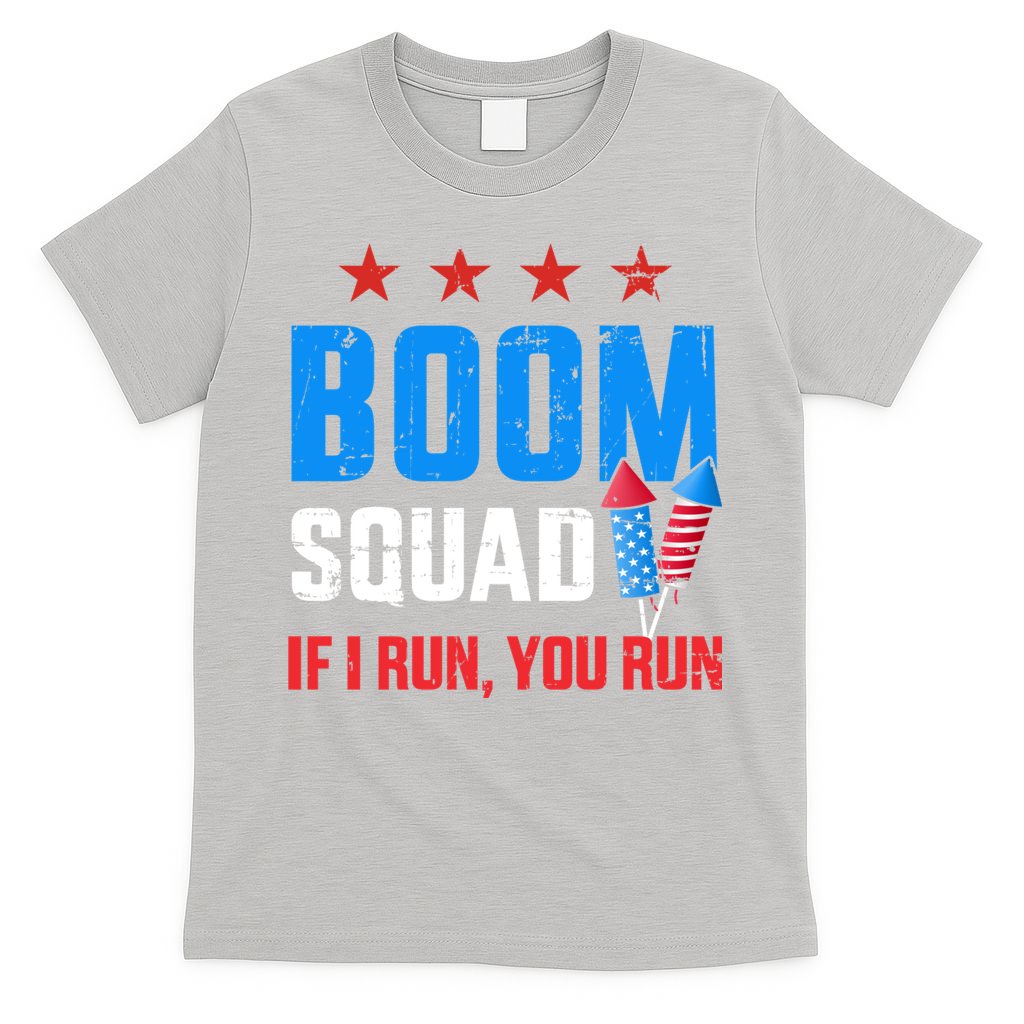 Independence Day 4th Of July Boom Squad If I Run You Run T-Shirt
