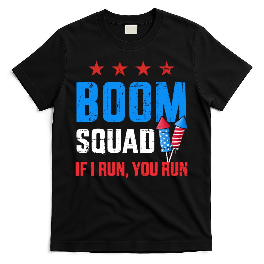 Independence Day 4th Of July Boom Squad If I Run You Run T-Shirt
