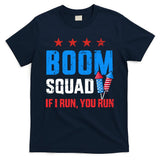 Independence Day 4th Of July Boom Squad If I Run You Run T-Shirt