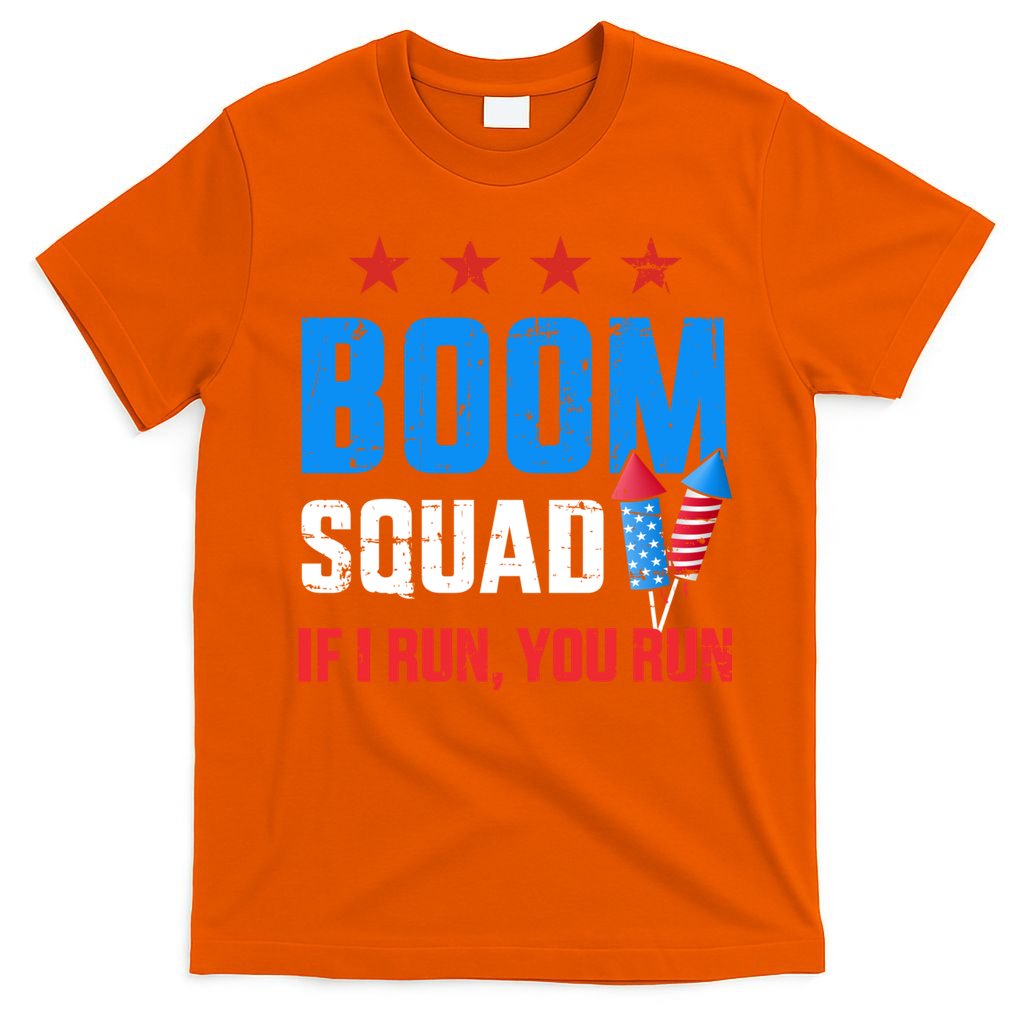Independence Day 4th Of July Boom Squad If I Run You Run T-Shirt