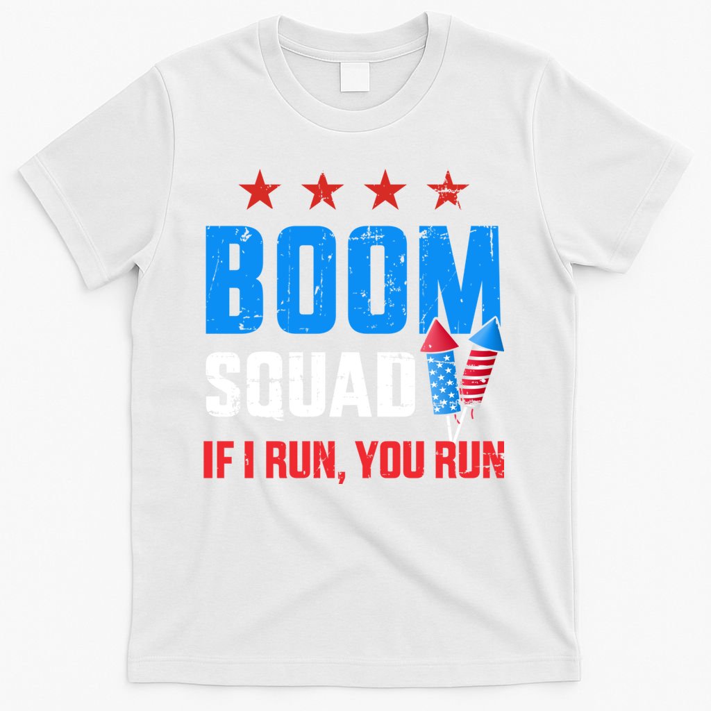Independence Day 4th Of July Boom Squad If I Run You Run T-Shirt