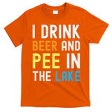I Drink Beer I Pee In The Lake Funny Summer Vacation T-Shirt