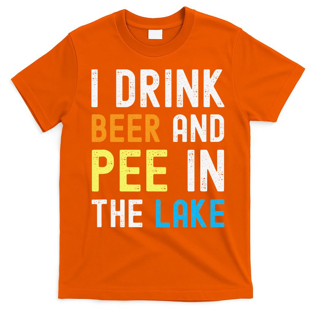 I Drink Beer I Pee In The Lake Funny Summer Vacation T-Shirt