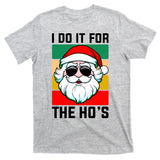 I Do It For The Hos Santa Claus Shades Funny Christmas T-Shirt