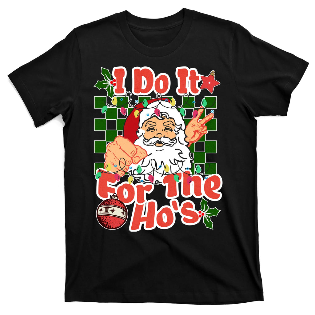 I Do It For The Hos Santa Claus Christmas Lights T-Shirt