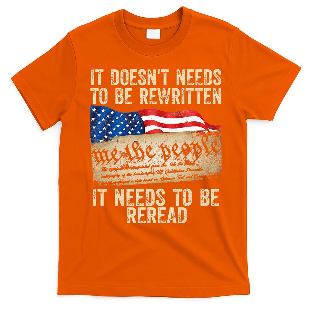 It Doesnt Need To Be Rewritten Constitution Flag Usa T-Shirt