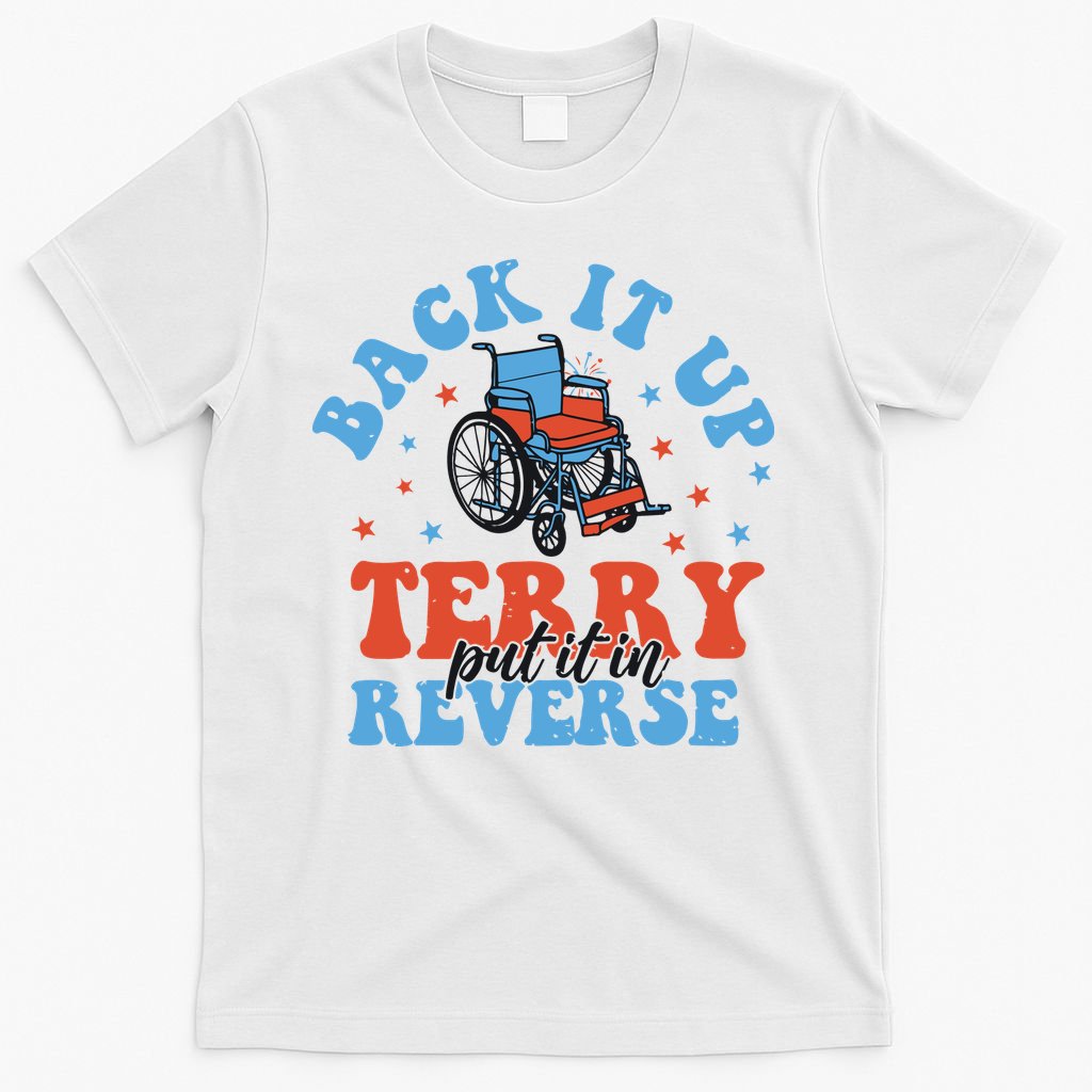 Independence Day Put It In Reverse Terry Funny 4th Of July T-Shirt