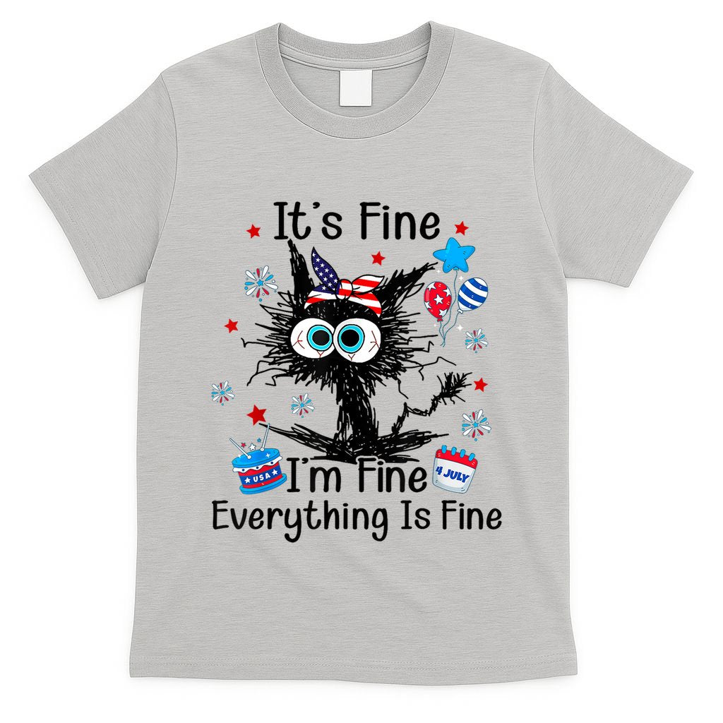 ItS Fine IM Fine Everything Is Fine Black Cat 4th Of July Gift T-Shirt