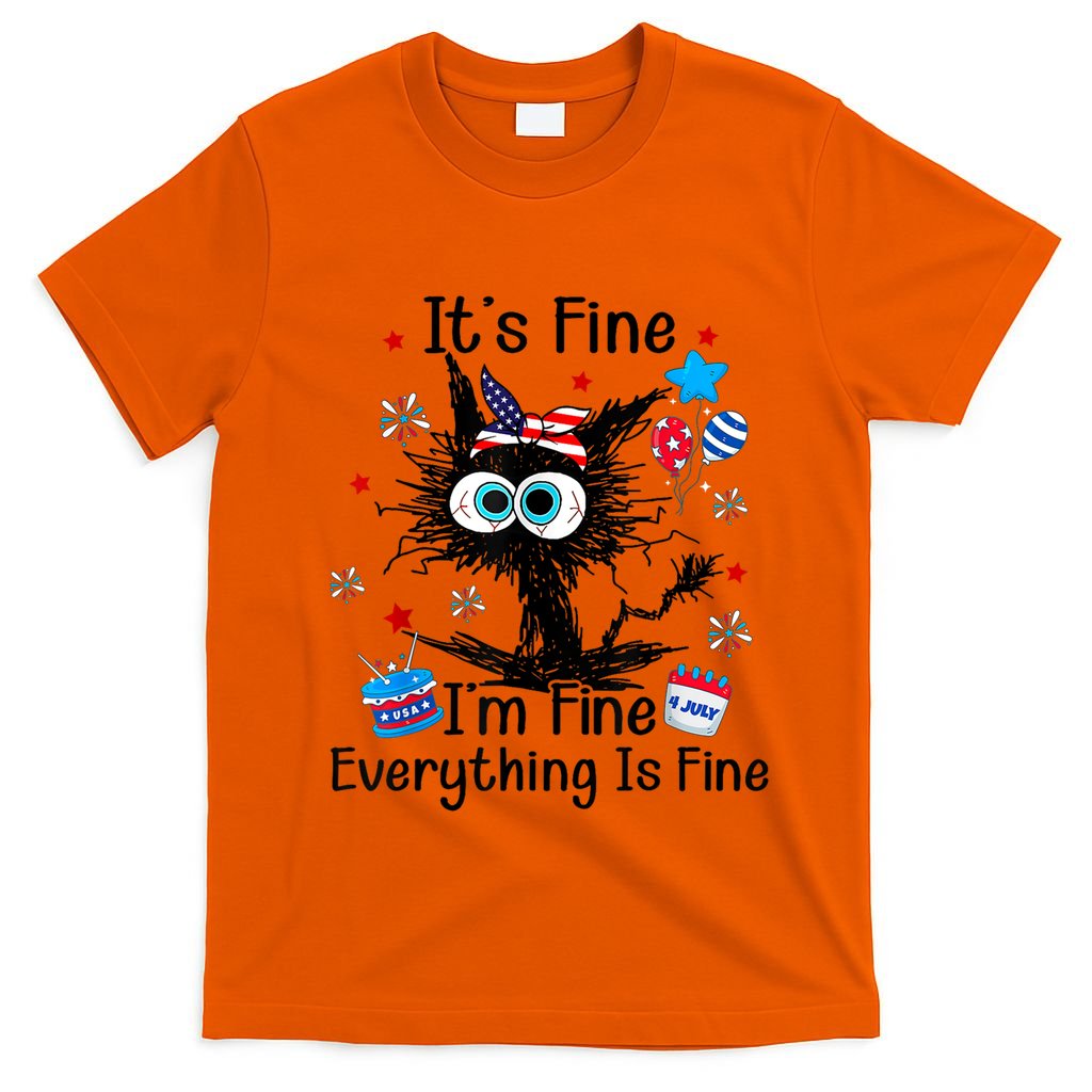ItS Fine IM Fine Everything Is Fine Black Cat 4th Of July Gift T-Shirt