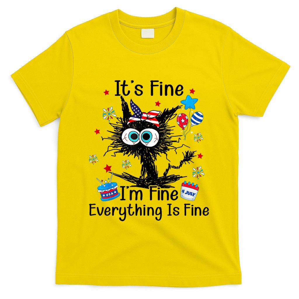 ItS Fine IM Fine Everything Is Fine Black Cat 4th Of July Gift T-Shirt