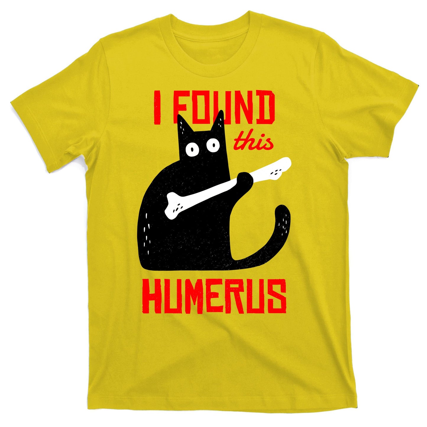 I Found This Humerus Funny Cat Anatomy T-Shirt