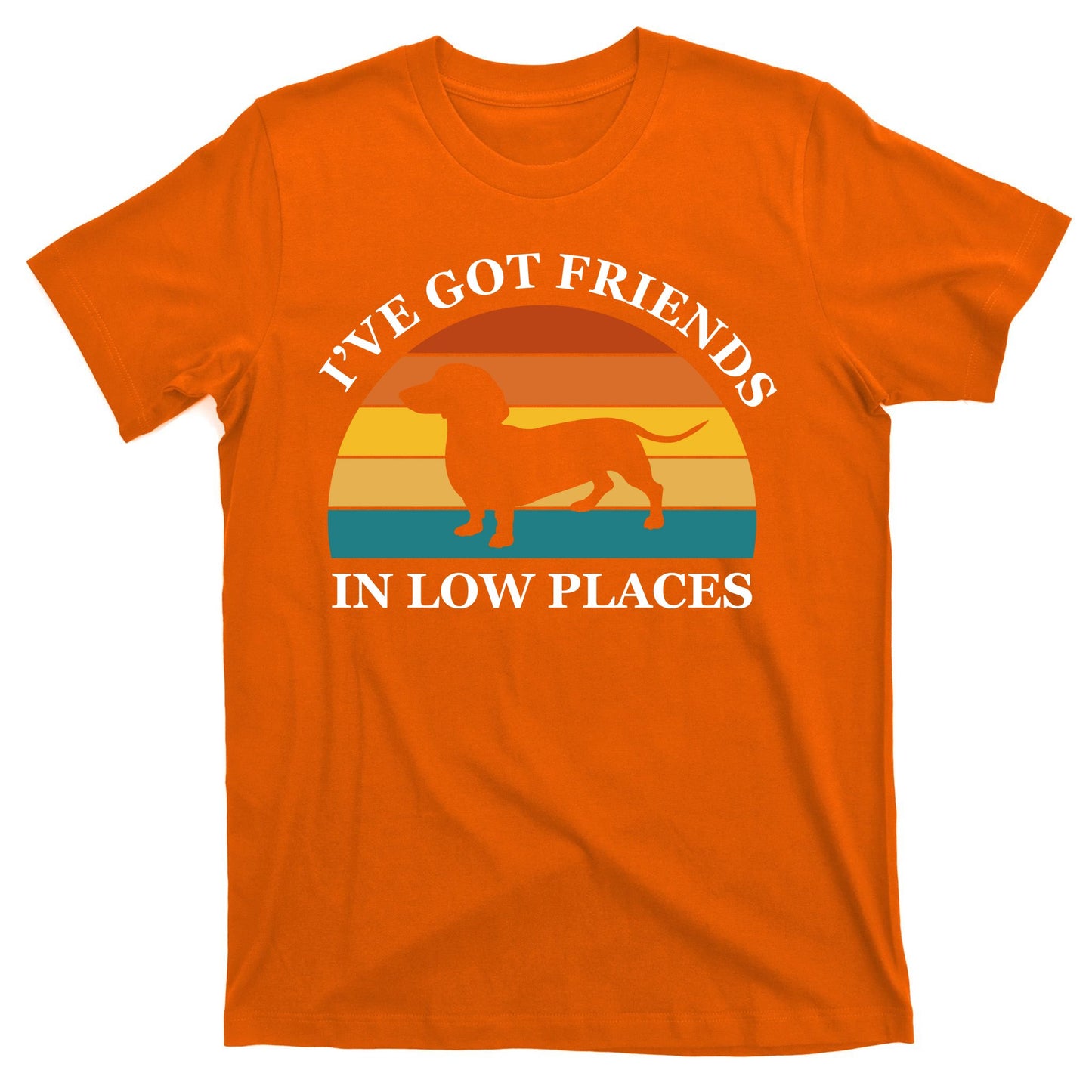 I've Got Friends In Low Places Dachshund Wiener Dog Funny T-Shirt