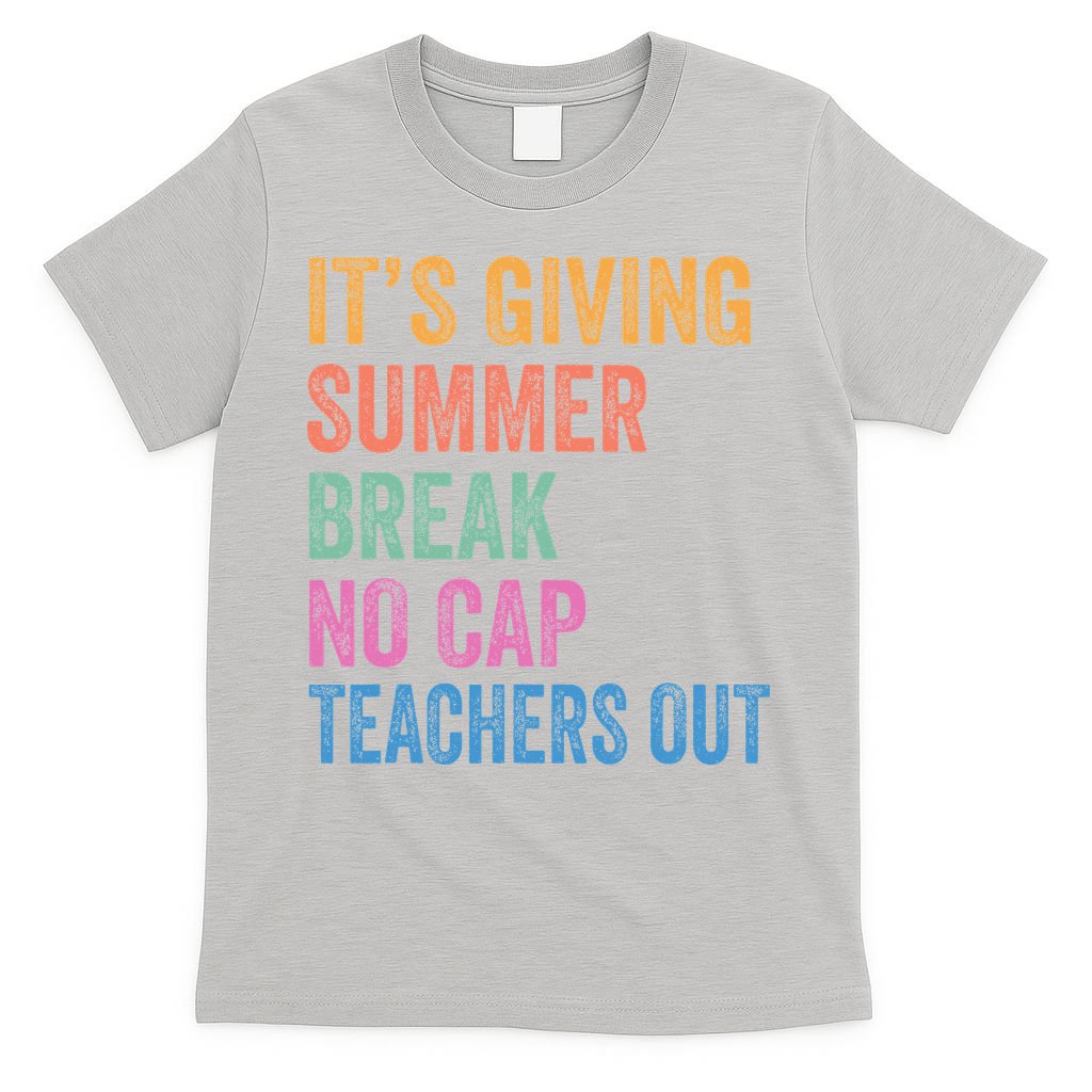 Its Giving Summer Break No Cap Funny Teacher Last Day T-Shirt
