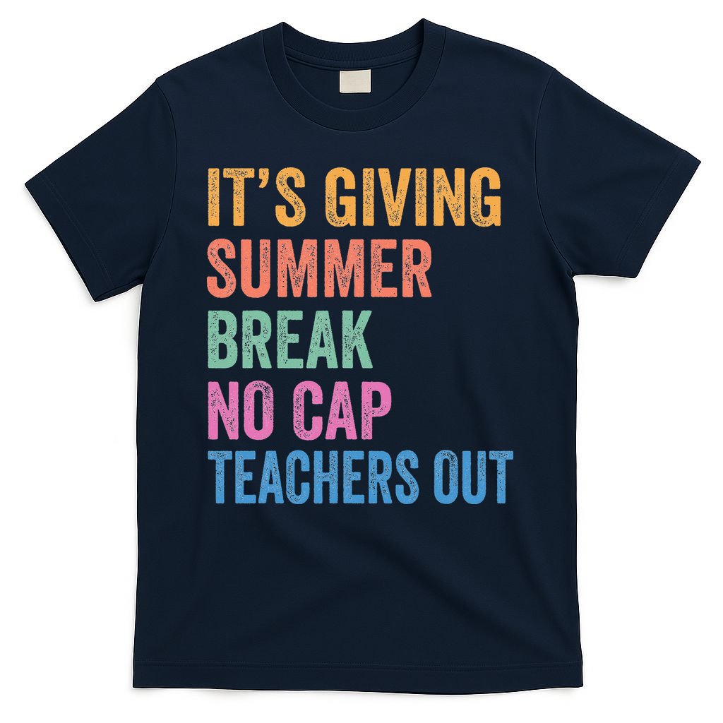 Its Giving Summer Break No Cap Funny Teacher Last Day T-Shirt