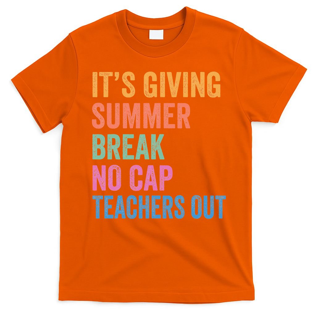 Its Giving Summer Break No Cap Funny Teacher Last Day T-Shirt
