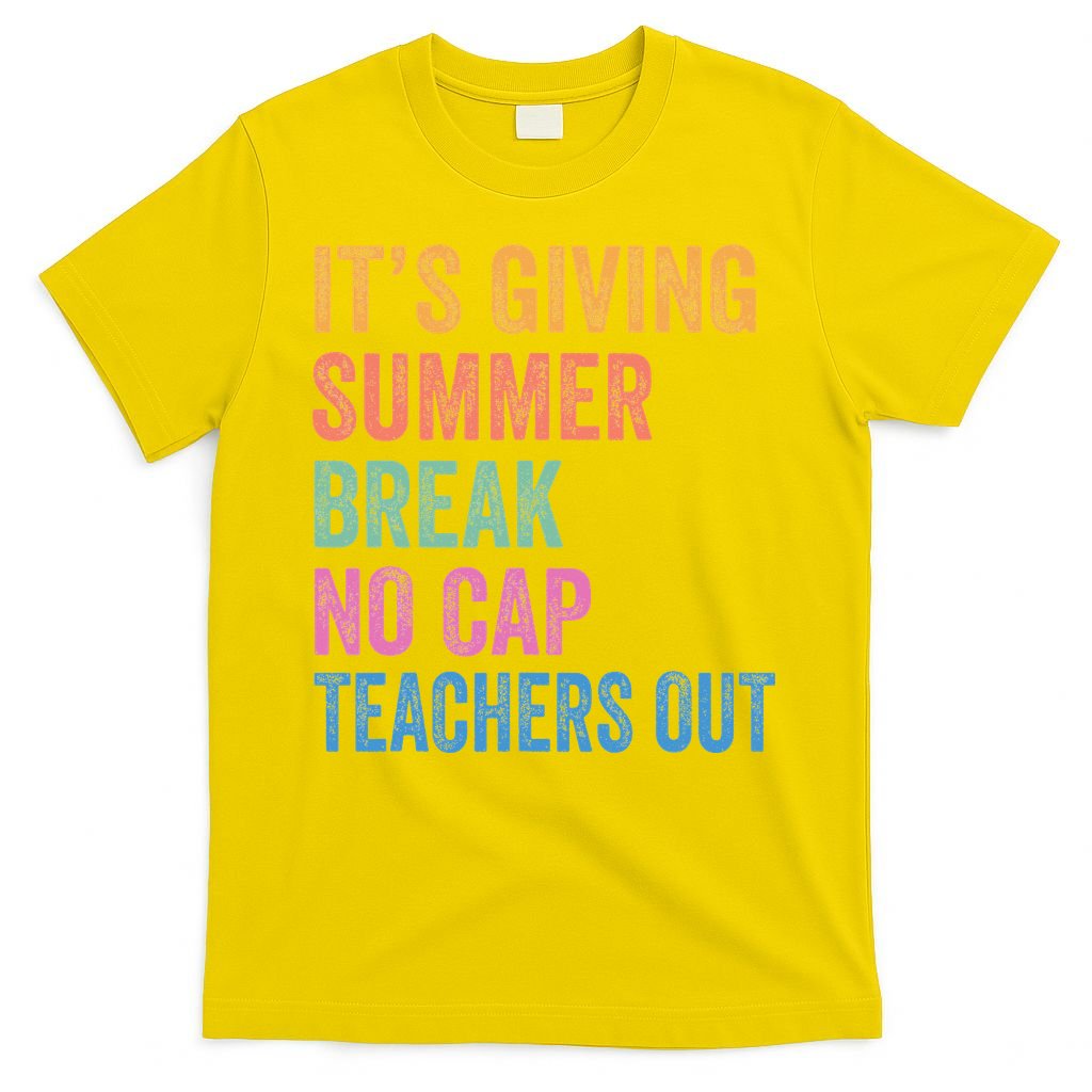 Its Giving Summer Break No Cap Funny Teacher Last Day T-Shirt