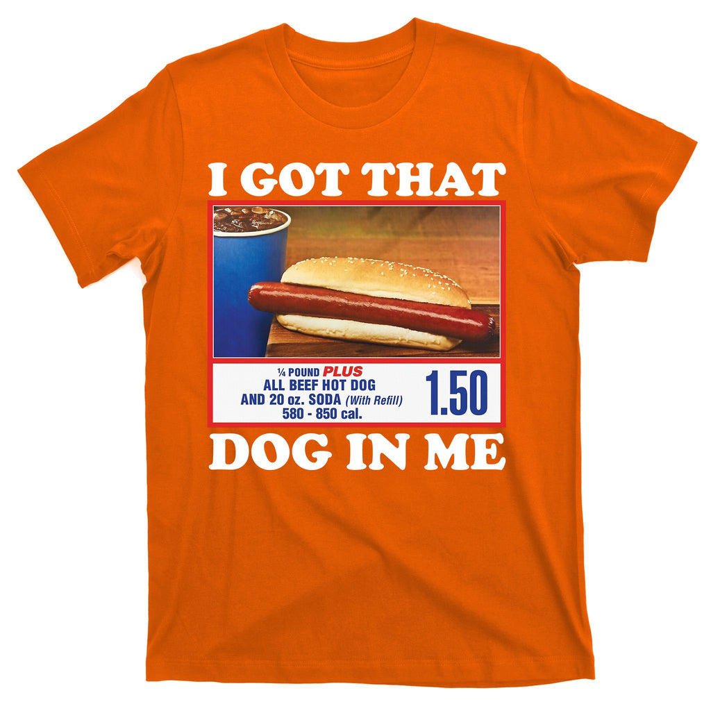 I Got That Dog In Me Costco T-Shirt