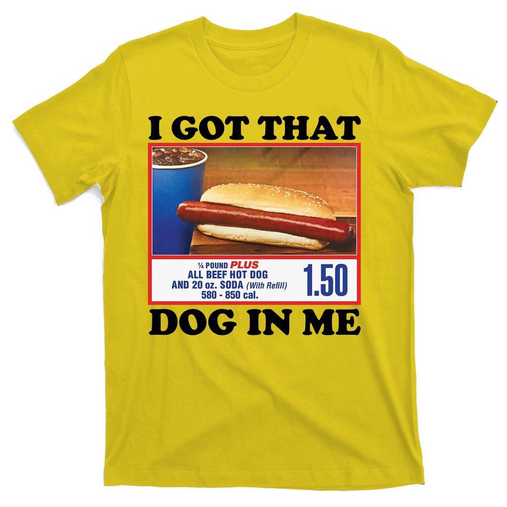 I Got That Dog In Me Costco T-Shirt