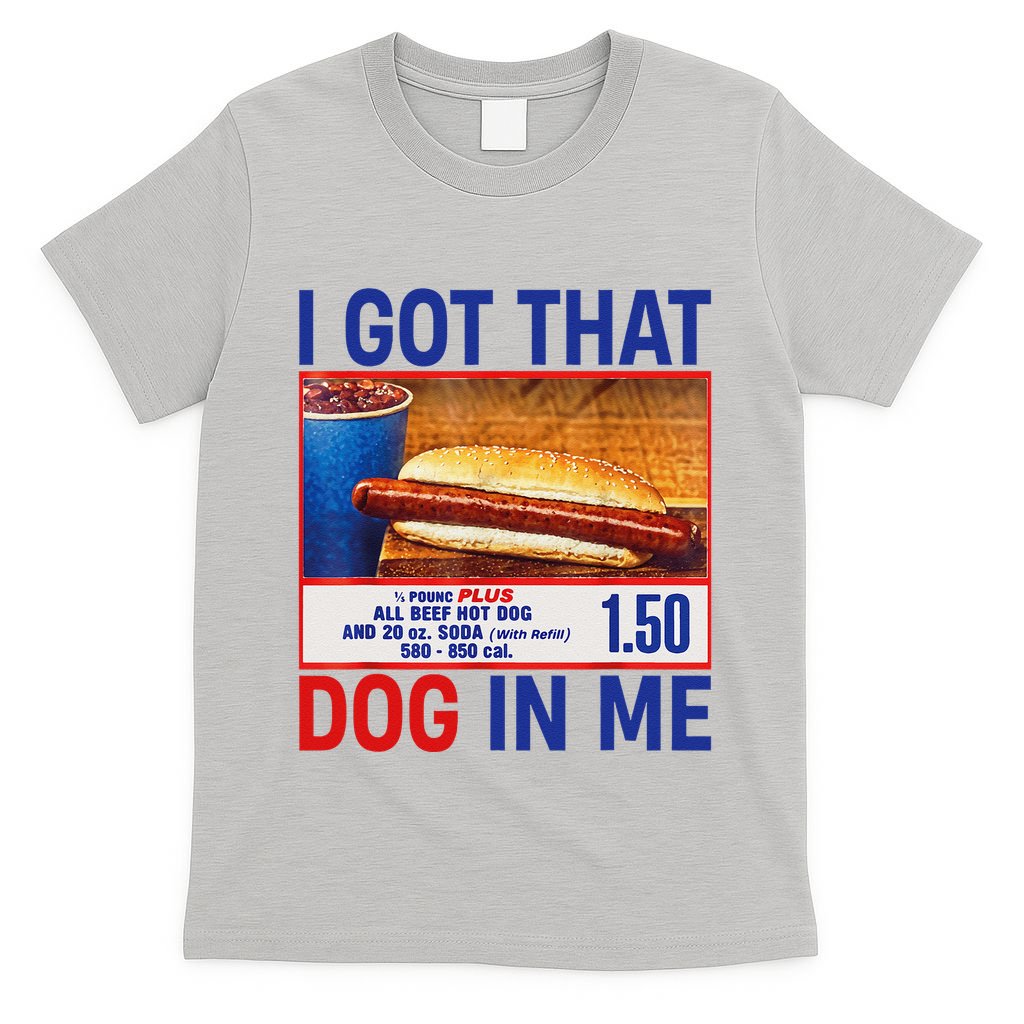 I Got That Dog In Me Funny Hotdogs Combo 4th Of July Dad Mom T-Shirt