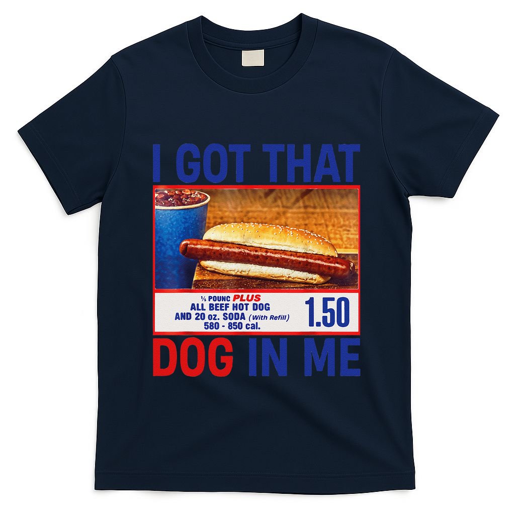 I Got That Dog In Me Funny Hotdogs Combo 4th Of July Dad Mom T-Shirt