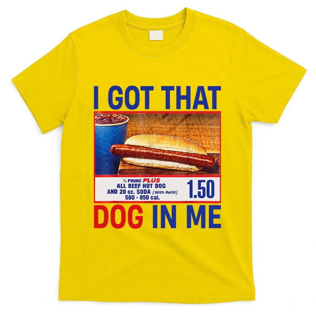 I Got That Dog In Me Funny Hotdogs Combo 4th Of July Dad Mom T-Shirt