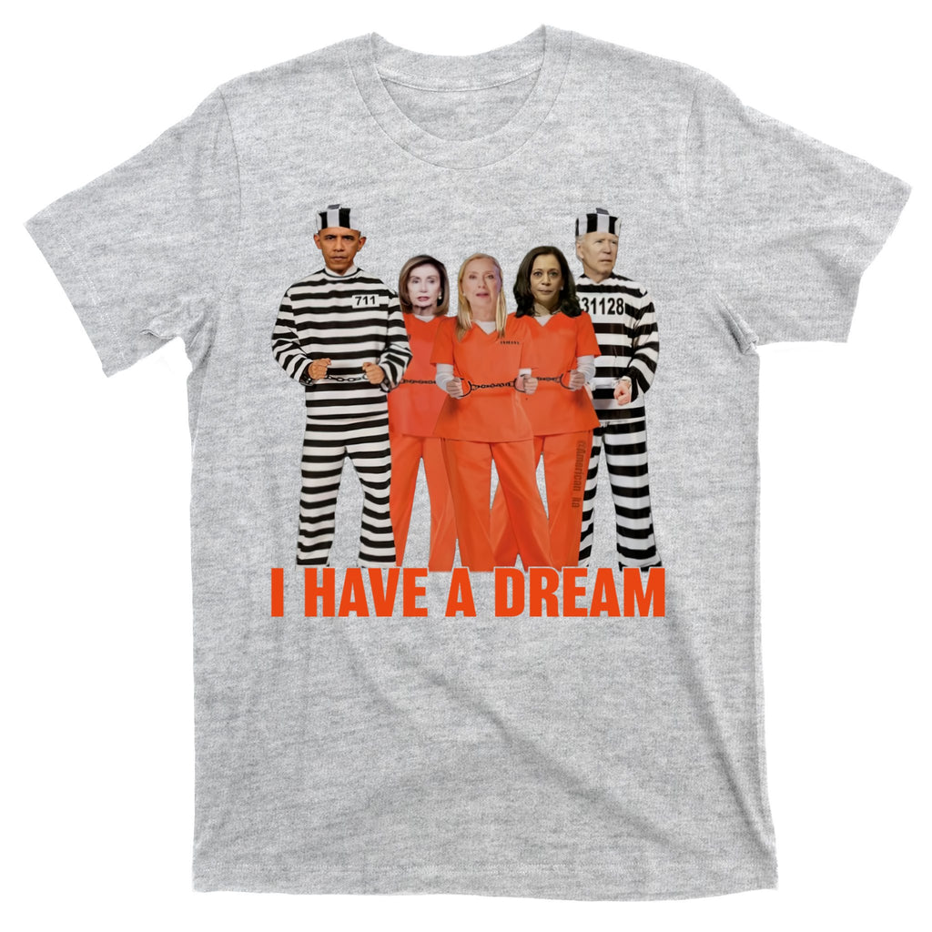 I Have A Dream Funny T-Shirt