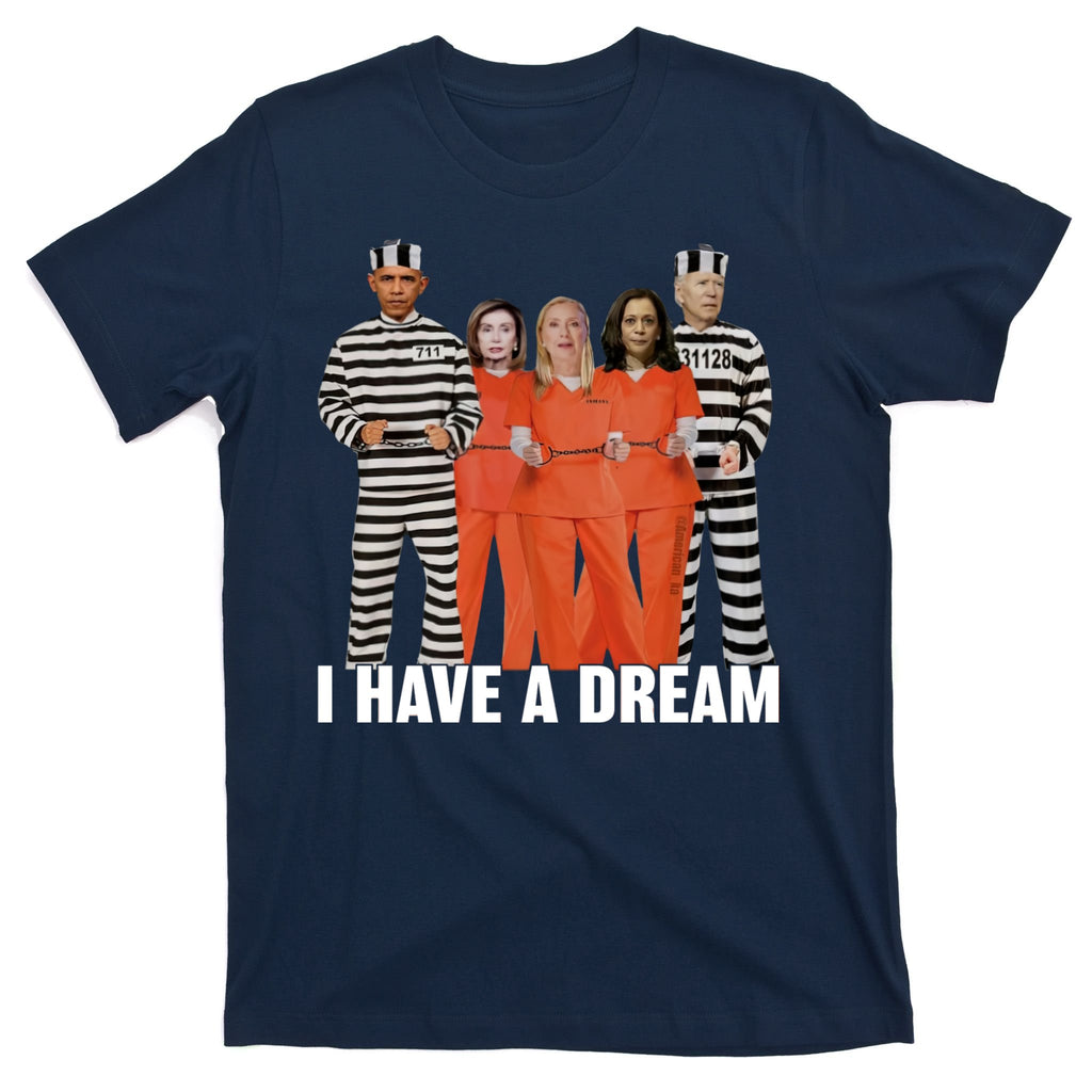 I Have A Dream Funny T-Shirt