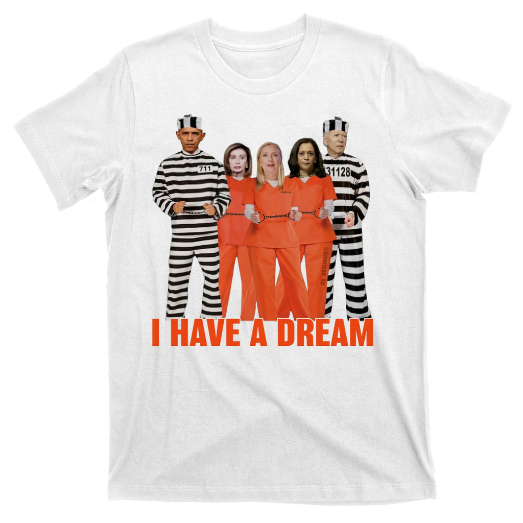 I Have A Dream Funny T-Shirt