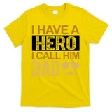 I Have A Hero I Call Him Dad Fathers Day T-Shirt
