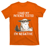 I Had My Patience Tested I'm Negative Cat Funny Sarcasm T-Shirt