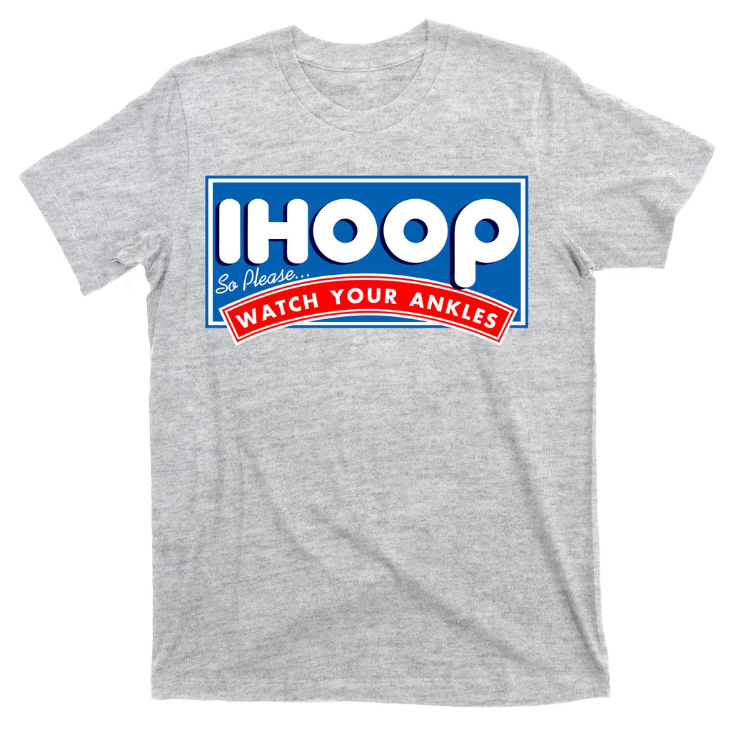 ihoop I Hoop So Please Watch Your Ankles Funny Basketball T-Shirt