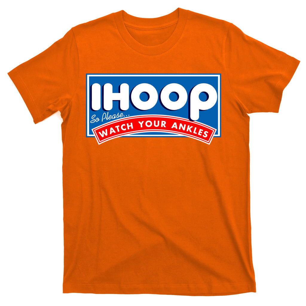 ihoop I Hoop So Please Watch Your Ankles Funny Basketball T-Shirt
