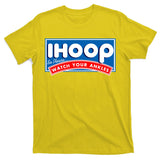 ihoop I Hoop So Please Watch Your Ankles Funny Basketball T-Shirt