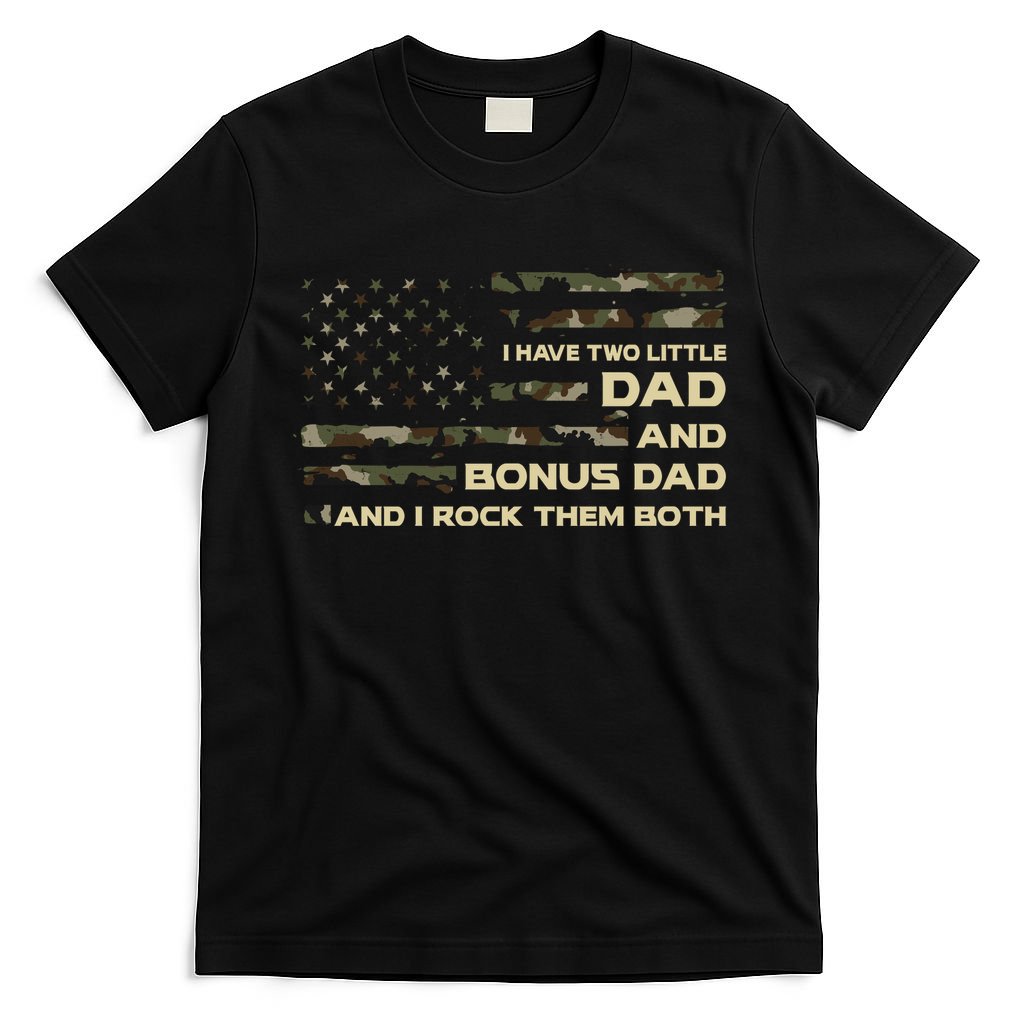 I Have Two Titles Dad And Bonus Dad Military Camo Flag T-Shirt