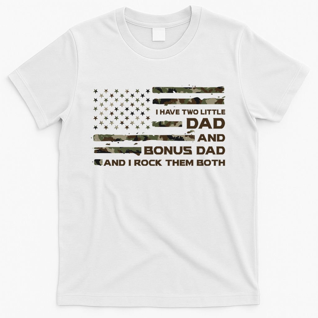 I Have Two Titles Dad And Bonus Dad Military Camo Flag T-Shirt